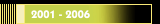 2001 - 2006