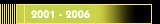 2001 - 2006